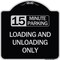 Signmission 15 Minute Parking Loading and Unloading Heavy-Gauge Aluminum Sign, 18" x 18", BS-1818-24597 A-DES-BS-1818-24597 - alternate 1
